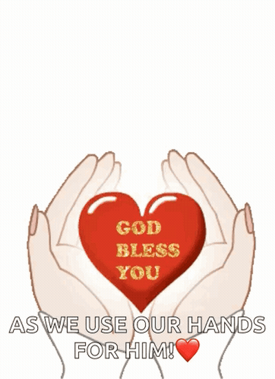 A Red Heart With The Words God Bless You As We Use Our Hands For Him GIF