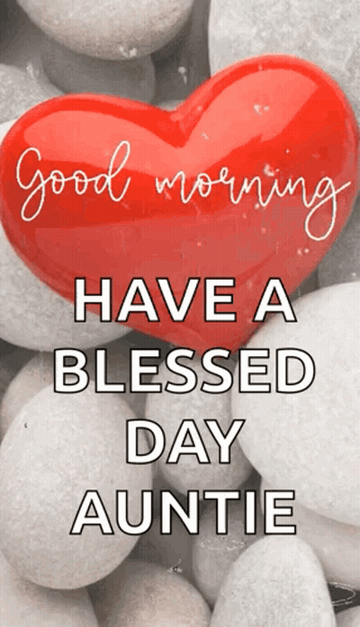 A Red Heart With The Words Good Morning Have A Blessed Day Auntie Written On It GIF