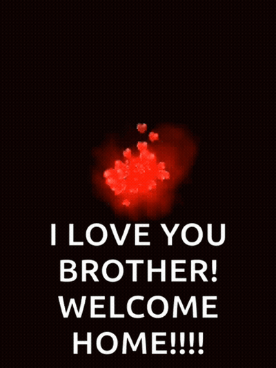 A Red Heart With The Words I Love You Brother Welcome Home GIF