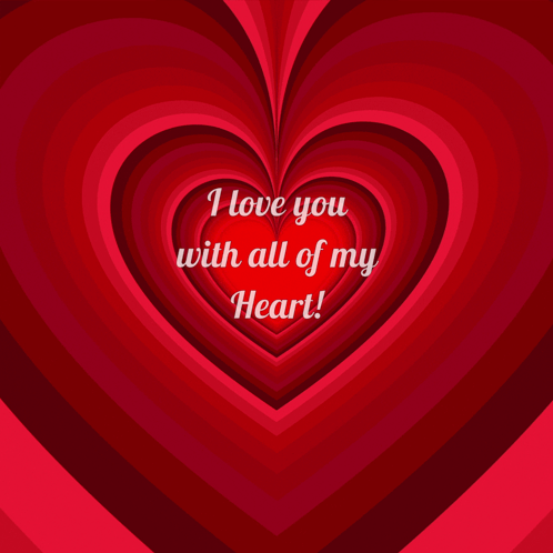 A Red Heart With The Words " I Love You With All Of My Heart " On It GIF