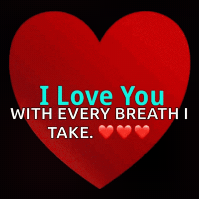 A Red Heart With The Words " I Love You With Every Breath I Take " On It GIF