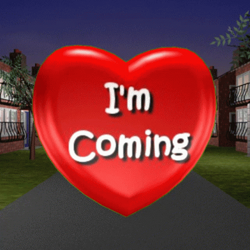 A Red Heart With The Words I 'M Coming Written On It GIF