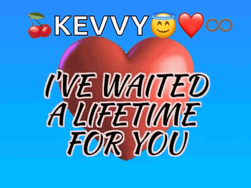 A Red Heart With The Words " I 'Ve Waited A Lifetime For You " Above It GIF