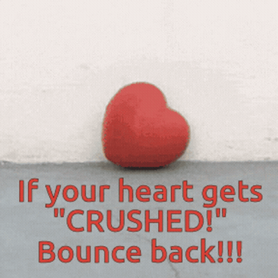 A Red Heart With The Words If Your Heart Gets Crushed " Bounce Back " GIF