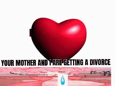 A Red Heart With The Words Your Mother And I Are Getting A Divorce GIF
