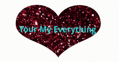 A Red Heart With The Words Your My Everything Written Inside Of It GIF