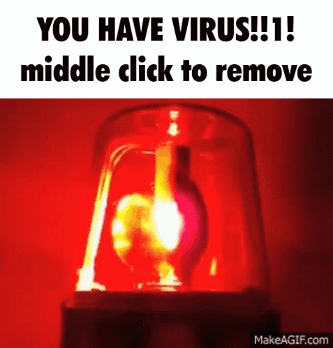 A Red Light With The Words You Have Virus !!! Middle Click To Remove GIF