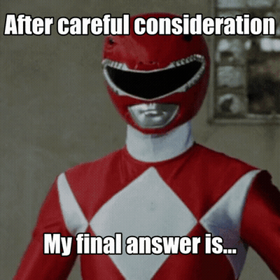 A Red Power Ranger Says " After Careful Consideration My Final Answer Is ... " GIF