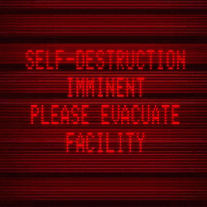 A Red Sign Says Self Destruction Imminent Please Evacuate Facility GIF
