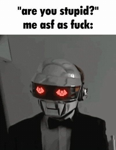 A Robot In A Suit And Bow Tie Says " Are You Stupid ? " GIF