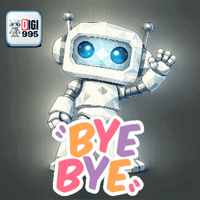 a robot says bye bye next to an app icon for digi 995