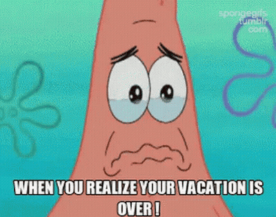 A Sad Patrick Star From Spongebob Squarepants Says When You Realize Your Vacation Is Over GIF