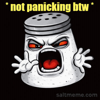 A Salt Shaker With An Angry Face And The Words " Not Panicking Btw " Above It GIF