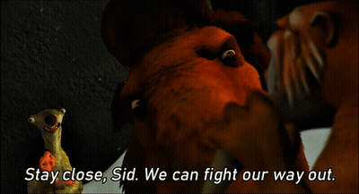 A Scene From A Cartoon With The Words Stay Close Sid We Can Fight Our Way Out GIF
