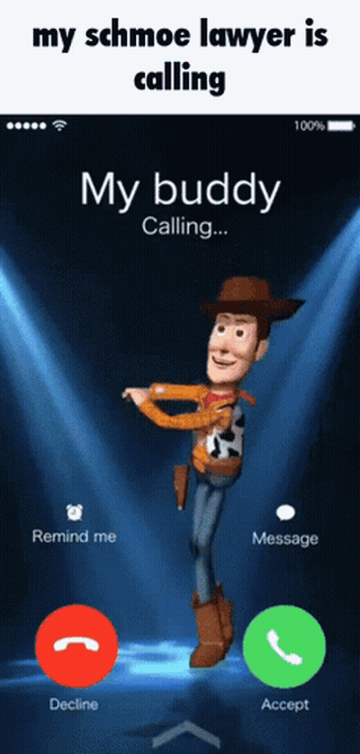 A Screen Shot Of A Phone With A Woody Character On It And The Words My Schmoe Lawyer Is Calling My Buddy Calling GIF