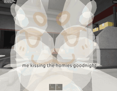 A Screen Shot Of A Video Game With The Words Me Kissing The Homies Goodnight GIF