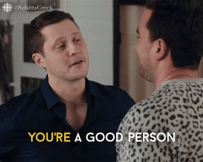 A Screenshot From Schitts Creek Shows Two Men Talking To Each Other And Says You 'Re A Good Person GIF