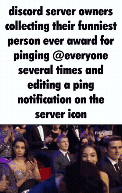 A Screenshot Of A Discord Server Owners Collecting Their Funniest Person Ever Award For Pinging @Everyone GIF
