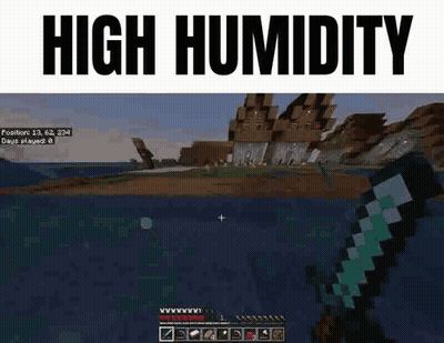 A Screenshot Of A Video Game Called Minecraft With The Words `` High Humidity '' Above It . GIF