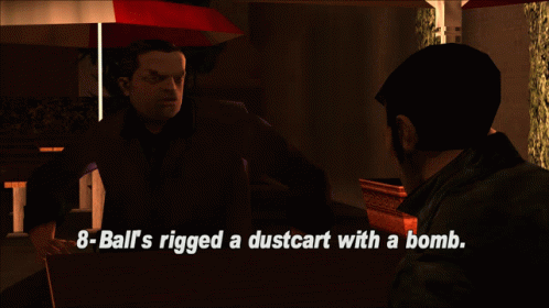 A Screenshot Of A Video Game That Says 8 Ball 'S Rigged A Dustcart With A Bomb On It GIF