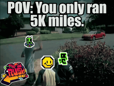A Screenshot Of A Video Game That Says " Pov : You Only Ran 5K Miles " GIF