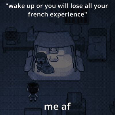 A Screenshot Of A Video Game That Says " Wake Up Or You Will Lose All Your French Experience Me Af " GIF