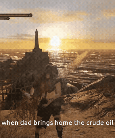 A Screenshot Of A Video Game With The Caption When Dad Brings Home The Crude Oil GIF