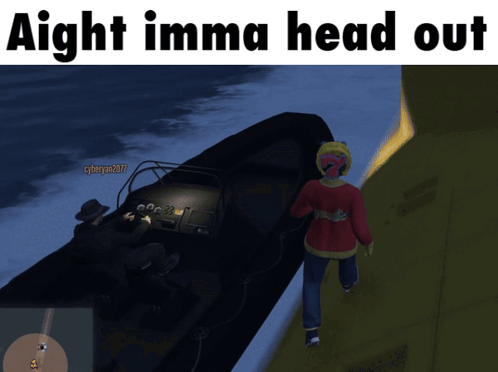 A Screenshot Of A Video Game With The Words Aight Imma Head Out GIF