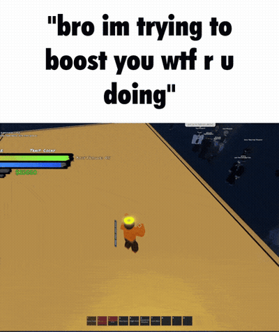 A Screenshot Of A Video Game With The Words " Bro Im Trying To Boost You Wtf Ru Doing " GIF
