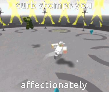 A Screenshot Of A Video Game With The Words Curb Stomps You Affectionately GIF