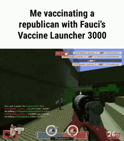 A Screenshot Of A Video Game With The Words " Me Vaccinating A Republican With Fauci 'S Vaccine Launcher 3000 " GIF