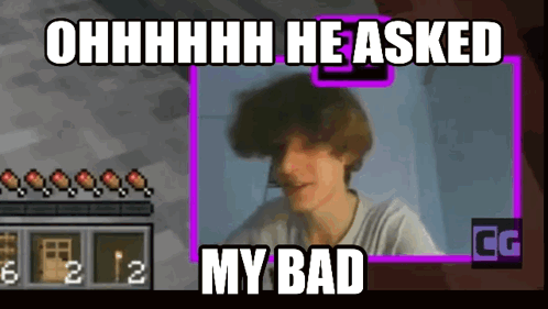 A Screenshot Of A Video Game With The Words " Ohhhhhhh He Asked My Bad " GIF