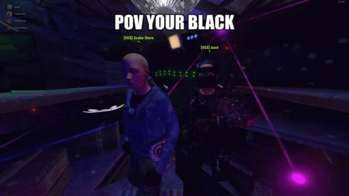 A Screenshot Of A Video Game With The Words " Pov Your Black " GIF
