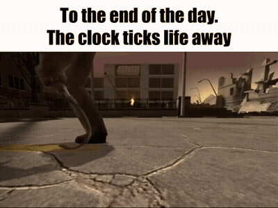 A Screenshot Of A Video Game With The Words To The End Of The Day The Clock Tick 'S Life Away GIF