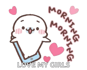 A Seal Is Talking On A Cell Phone With The Words Morning Morning Love My Girls Written Around It . GIF