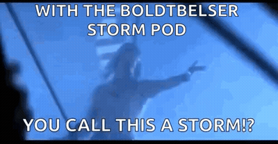 A Shadow Of A Person With The Words With The Boldtbelser Storm Pod You Call This A Storm ? GIF