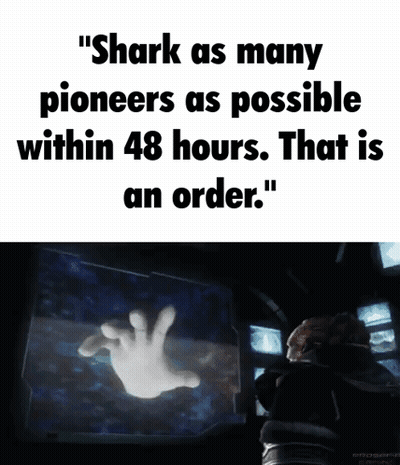 A Shark As Many Pioneers As Possible Within 48 Hours Is An Order GIF