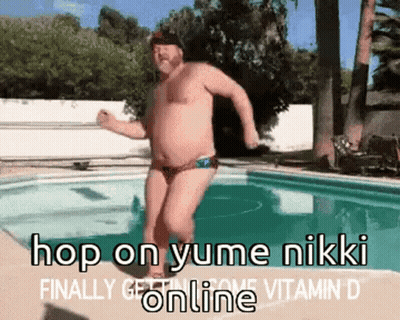 A Shirtless Man In Swim Trunks Is Jumping Into A Pool With The Caption Hop On Yume Nikki Finally Get Online GIF