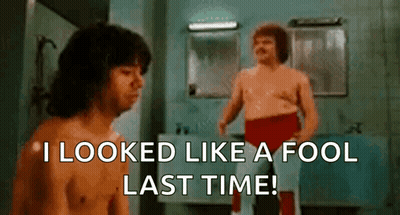 A Shirtless Man Is Standing Next To Another Shirtless Man In A Bathroom And Saying I Looked Like A Fool Last Time GIF