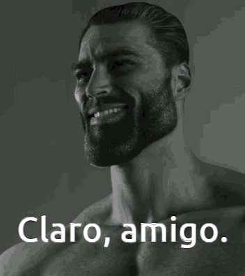 A Shirtless Man With A Beard Is Smiling In A Black And White Photo With The Words Claro Amigo . GIF