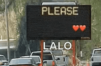 A Sign On The Side Of A Road Says Please Lalo GIF
