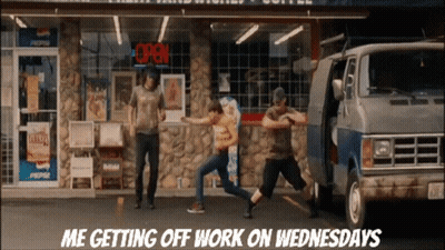 A Sign That Reads Me Getting Off Work On Wednesdays GIF