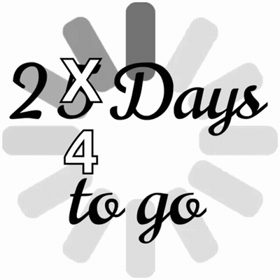 A Sign That Says 2X Days 4 To Go On It GIF