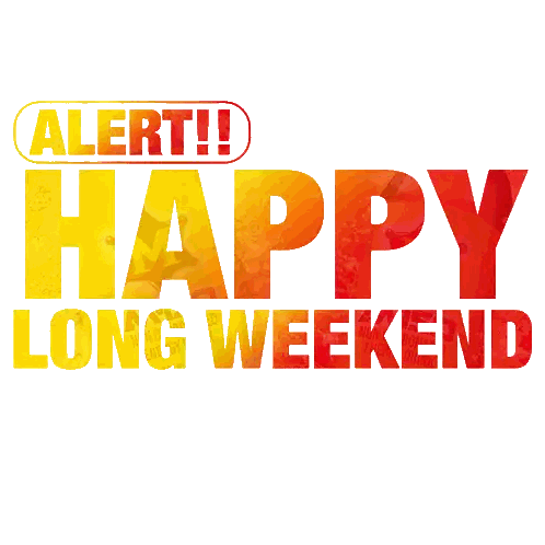 A Sign That Says Alert Happy Long Weekend On It Sticker