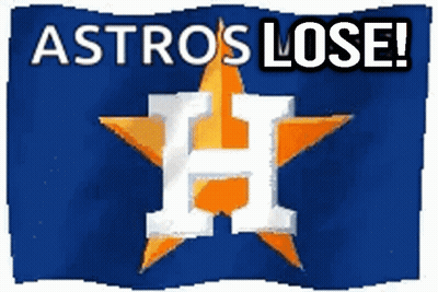 A Sign That Says Astros Lose With An Orange Star GIF