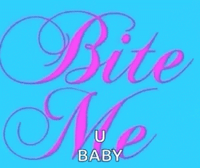 A Sign That Says Bite Me U Baby GIF