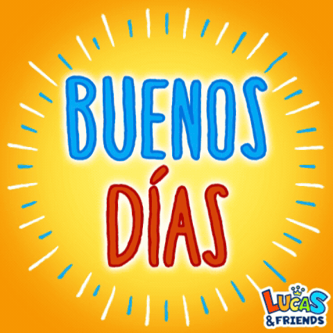 A Sign That Says Buenos Dias With Lucas & Friends In The Corner GIF