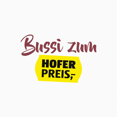 A Sign That Says Bussi Zum Hofer Preis With Two Red Lips GIF