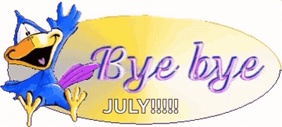 A Sign That Says Bye Bye July With A Cartoon Bird On It GIF