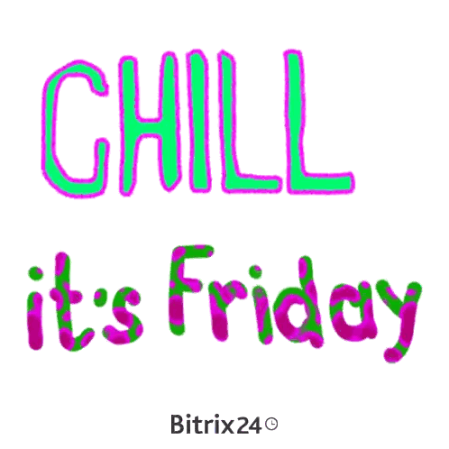 A Sign That Says Chill It 'S Friday By Bitrix24 Sticker